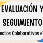 EVALUACIÓN Y SEGUIMIENTO DE PROYECTOS COLABORATIVOS